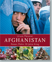 Afghanistan  Rosen, Mohn, 30 Jahre Krieg